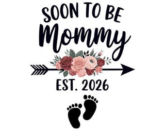 Soon To Be Mommy Est. 2026 Png, Soon To Be Mom Png, New Mom Png, New Mom Shirt Design, First Time Mom, Mama Png, Sublimation Png File
