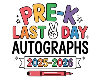 Last Day of Pre-K 2025-2026 PNG | Autograph Shirt Sublimation Design | Preschool Graduation PNG