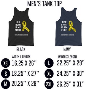 May include: Black and navy blue tank tops with the text "Her Fight Is My Fight" and a yellow ribbon with hearts. Endometriosis Awareness. Sizes XS-2XL with width and length measurements in inches.