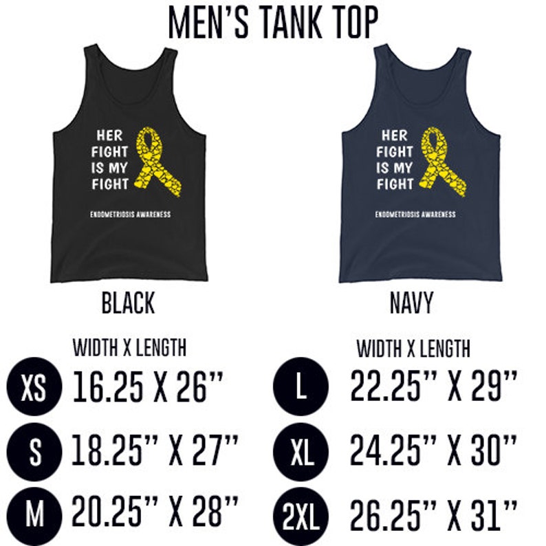 May include: Black and navy blue tank tops with the text "Her Fight Is My Fight" and a yellow ribbon with hearts. Endometriosis Awareness. Sizes XS-2XL with width and length measurements in inches.