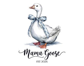 Mama Goose PNG, New Mama est 2025, New Mom Shirt PNG, Mother's Day Gift Design, Girl Boy Mama PNG, Newborn Mom Sublimation Digital Download