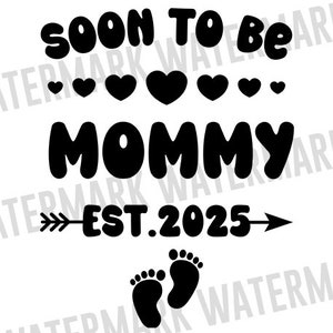 Pronto será mamá Est 2025 Svg, Anuncio de embarazo Svg, Nueva mamá Est 2025 Svg, Promovido a mamá Svg, Cricut & Silhouette Files