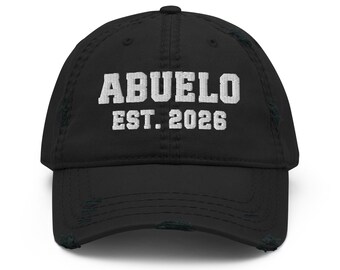 Abuelo Est. 2026 Hat – Distressed Dad Hat for New Grandpas – Spanish Grandpa Gift Idea – First Time Abuelo Baseball Cap