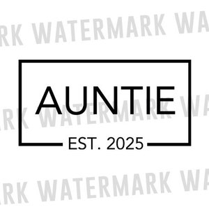 Tante Est 2025 Svg, Svg annonce grossesse, Nouvelle Tante Est 2025 Svg, Promue Svg tante, Bientôt tata, Fichiers Cricut, Sublimation