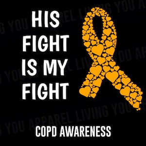 Puede incluir: Un fondo negro con una cinta blanca hecha de corazones naranjas. El texto "HIS FIGHT IS MY FIGHT" está escrito en blanco en el lado izquierdo de la imagen. El texto "COPD AWARENESS" está escrito en blanco en la parte inferior de la imagen.