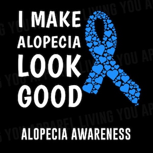 Alopecia Png, Alopecia Awareness Png, Alopecia Awareness Month, Alopecia Blue Ribbon, Hair Loss Png, Baldness Png, I Make Alopecia Look Good