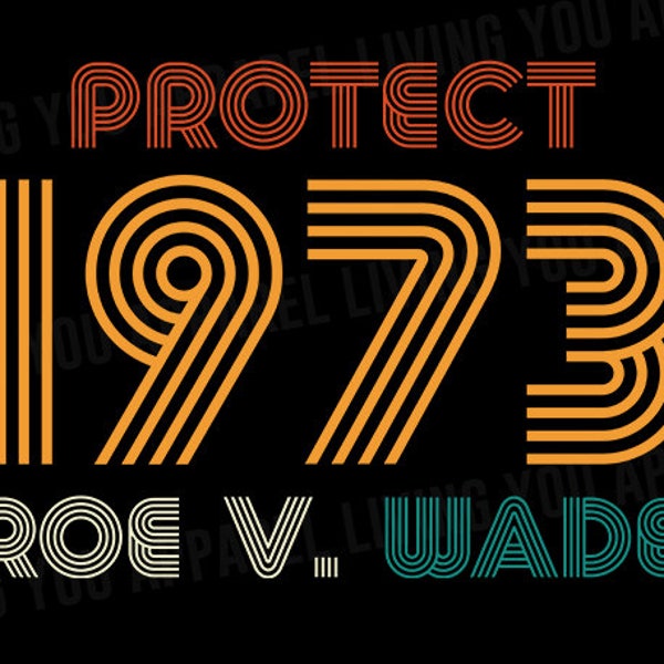 Roe V Wade Png, Roe Vs Wade Png Download, Defend Roe Png, Pro Roe 1973 Png, Protect Roe V Wade, Roe Vs Wade Design, 1973 Roe V Wade