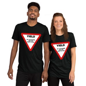 YIELD My Law Degree Has The Right Of Way Short sleeve t-shirt