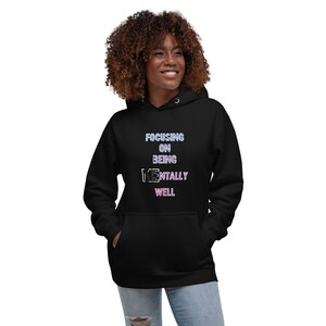 Se concentrer sur le fait d’être mentalement bien hoodie