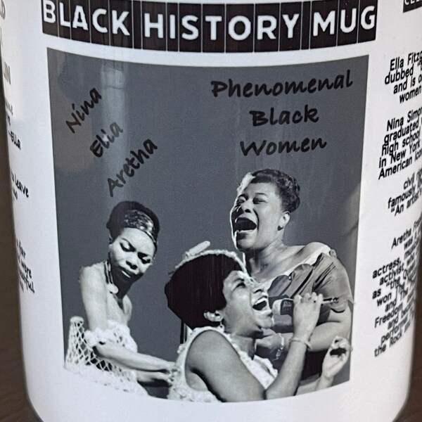 The Original Black History Mug—Uniquely Yours Featuring legendary Ella Fitzgerald, Nina Simone, and Aretha Franklin.