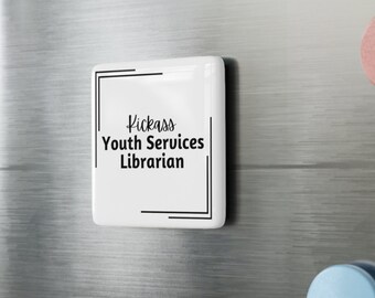 Kickass Youth Services Librarian Square Porcelain Magnet