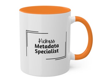 Kickass Metadata Specialist Mug (12 colors available)