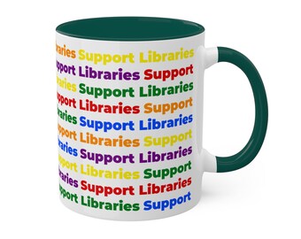 Support Libraries Mug (Rainbow, 12 colors available)