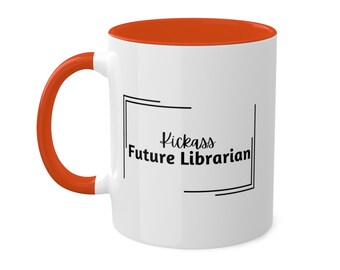 Kickass Future Librarian Mug (12 colors available)