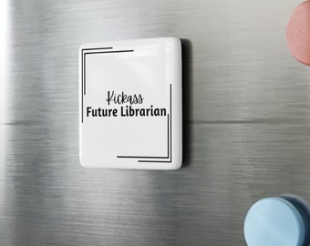 Kickass Future Librarian Square Porcelain Magnet