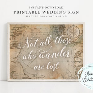 Printable &quot;Not All Who Wander are Lost&quot; Wedding Sign, Party Sign, Home Decor, Map Travel Theme, Instant-Download!