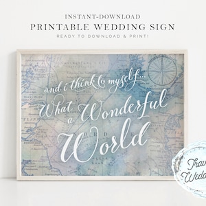 Printable "And I Think to Myself... What a Wonderful World" Wedding Sign, Party Sign, Home Decor, Map Travel Theme, Instant-Download!