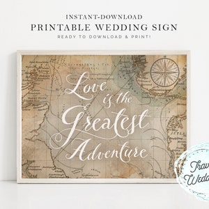 Printable Love is the Greatest Adventure" Wedding Sign, Party Sign, Home Decor, Map Travel Theme, Instant-Download!