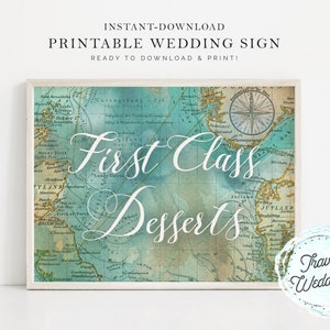 Puede incluir: Un letrero de boda imprimible enmarcado con un diseño de mapa vintage. El letrero dice "First Class Desserts" en una elegante escritura. El texto adicional incluye "Descarga instantánea Letrero de boda imprimible". Un pequeño logotipo circular dice "Travel Weddings".