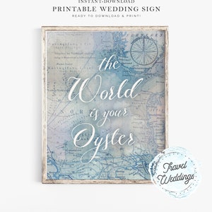 Printable "The World is Your Oyster" Wedding Sign, Party Sign, Home Decor, Map Travel Theme, Instant-Download!