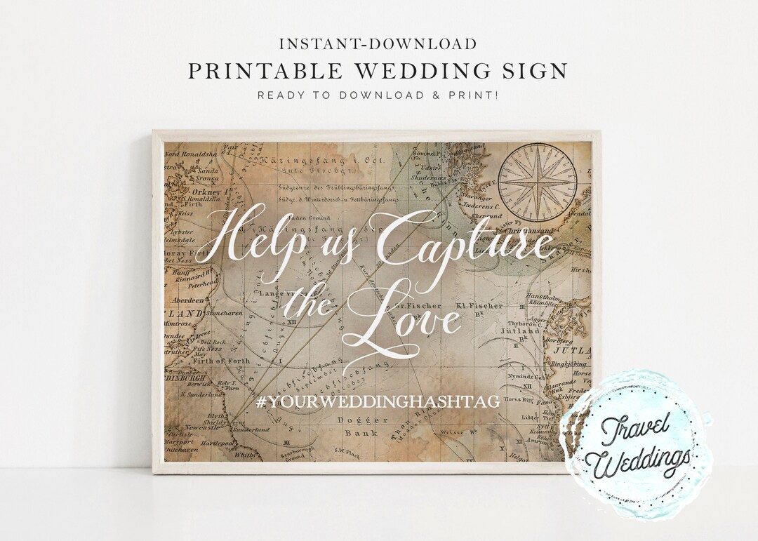 Printable "help Us Capture the Love" Sign, Your Wedding Hashtag, Map ...