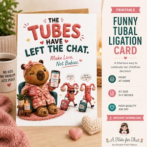 May include: A greeting card featuring a brown bear in a pink heart-patterned robe sitting in a chair, holding a phone displaying "Fallopian Tubes left the chat." Two anthropomorphic fallopian tubes with suitcases walk away. Text reads "THE TUBES HAVE LEFT THE CHAT. Make Love, Not Babies."