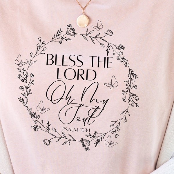 Bless The Lord Oh My Soul PNG SVG, Scripture Printable, Christian Minimalist, Flower Wreath, Butterflies, Psalm 103:1, Bible Verse, Wall Art