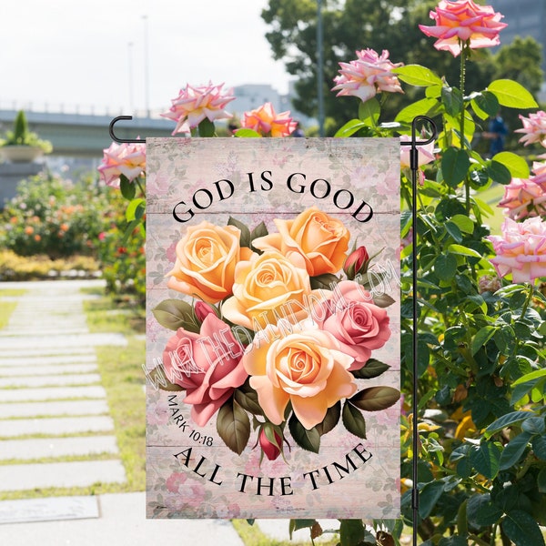 12x18 Garden Flag Sublimation PNG God is Good All the Time Digital Graphic Pink and Yellow Roses Bible Quote PNG Christian Yard Flag JPG