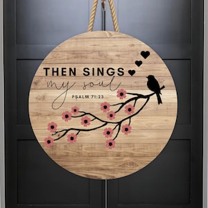 SVG/PNG- Then Sings My Soul Round Sublimation, Christian Round Wood Door Hanger PNG, Hardboard Blank Digital Art, Spring Sparrow 12x12 Round