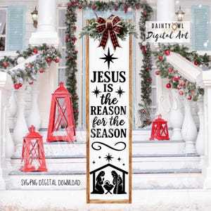 SVG/PNG- Jesus the Reason for Season Porch Leaner Christmas Nativity Porch Leaner Design Christian Christmas Decor Nativity Scene Sign SVG