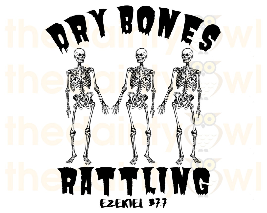 Dry Bones Rattling PNG SVG Halloween Christian Design Bones Rattling