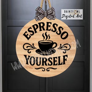 SVG/PNG - Espresso Yourself, Percha redonda para el hogar, Archivo digital en blanco de cartón duro, Letrero de cafetería, Arte SVG para amantes del café y bebedores de espresso