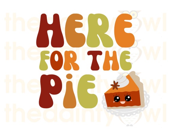 Here for the Pie Sublimation PNG Kawaii Pumpkin Pie Printable - Etsy