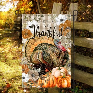 Lets Be Thankful Thanksgiving Turkey Garden Flag Sublimation Design, 13x19 Thanksgiving Turkey Garden Flag Graphic JPG, Fall Flag Design Art