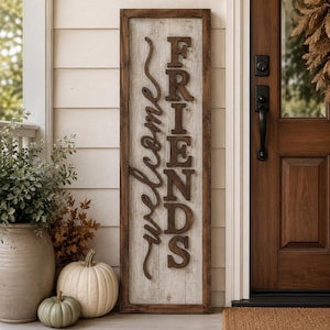 Welcome Friends, Everyday Porch Leaner, xTool File SVG: Farmhouse Wall Sign PNG (Digital File)