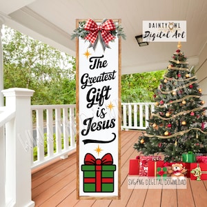 SVG/PNG- Christmas Greatest Gift is Jesus Porch Leaner Sign Christian Christmas Porch Leaner Design Holiday Faith Jesus Porch Leaner Art SVG