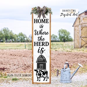 Farmhouse Cow Porch Sign SVG/PNG: Home is Where the Herd Is (Digital Download)