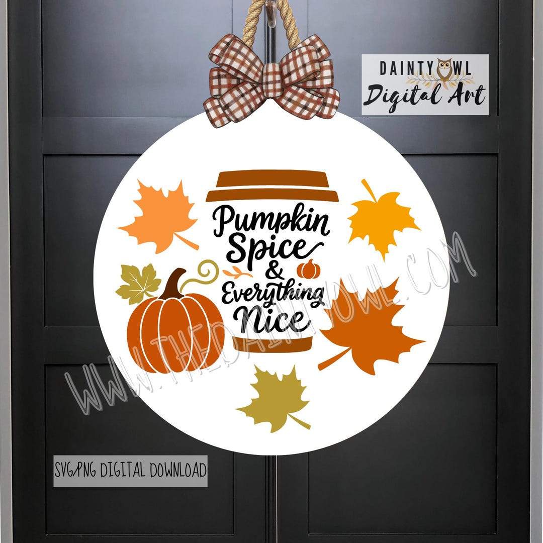 SVG/PNG Pumpkin Spice Door Sign: Fall Coffee Round Hanger (digital File ...