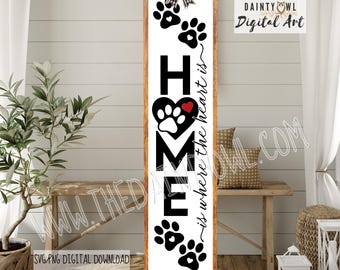 SVG/PNG Home is Where the Heart Is: Pet Paws Porch Sign (digital