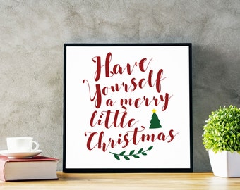 Have Yourself a Merry Little Christmas Print