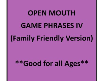 Open Mouth Game Phrases I Family and Kid Friendly Version 50 Phrases Watch Ya / Your Mouth Speak ...