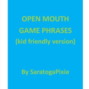 Open Mouth Game Phrases II (kid friendly version)