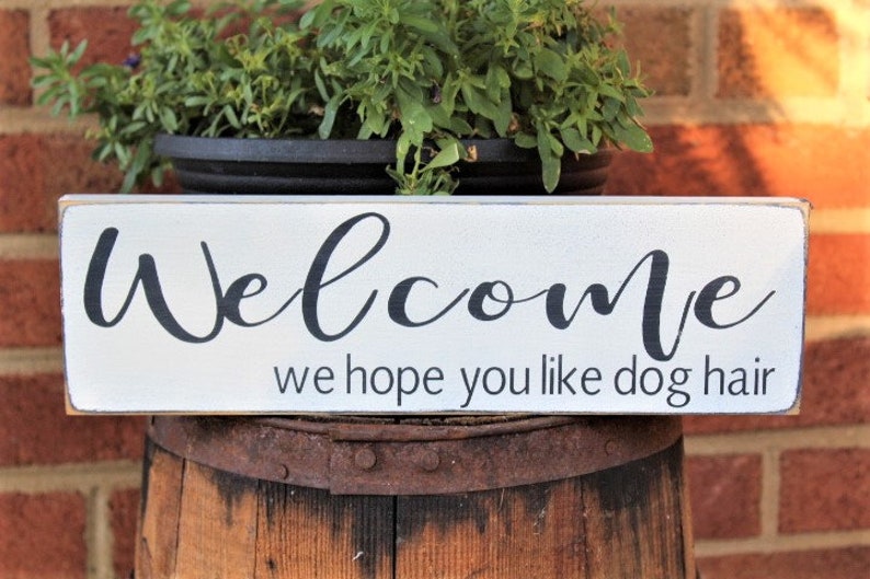 Download Welcome we hope you like dog hair wood sign farmhouse sign ...
