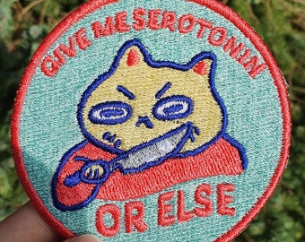 Give Me Serotonin, Or Else - Iron On Patch