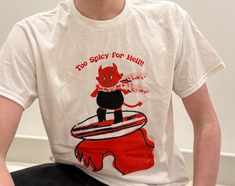 Too Spicy - T-Shirt