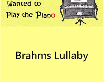 I've Always Wanted to Play the Piano: Brahms Lullaby