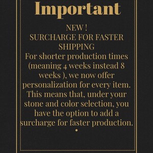 May include: A black rectangular sign with a gold border containing the text: Important, NEW! SURCHARGE FOR FASTER SHIPPING. For shorter production times (meaning 4 weeks instead 8 weeks), we now offer personalization for every item.