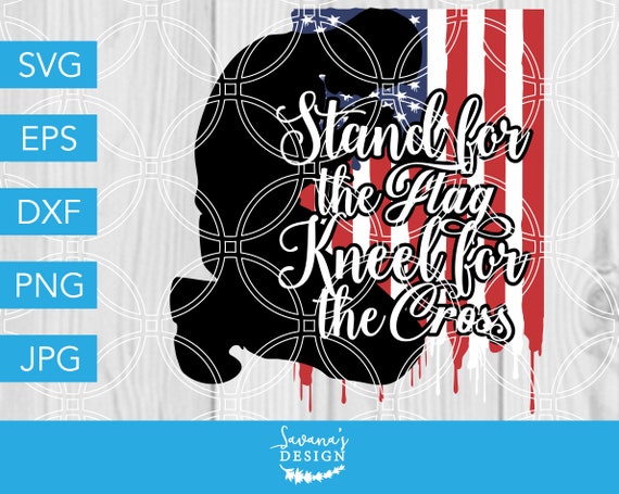 Download Stand For The Flag Svg Kneel For The Cross Svg Patriotic Svg Fourth Of July Svg 4th Of July Svg Veterans Day Svg Memorial Day Svg By Savanasdesign Catch My Party