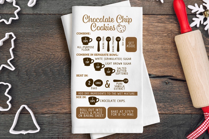 May include: A white kitchen towel with brown text and illustrations showing the ingredients and instructions for making chocolate chip cookies. The text includes measurements in cups and teaspoons. The text reads "Chocolate Chip Cookies", "Combine", "Combine in Separate Bowl", "Beat In", "Add dry ingredients to the wet mixture", "Mix In", "Roll out into balls & place on baking sheet", and "Bake at 375&deg;F for 8-10 mins".