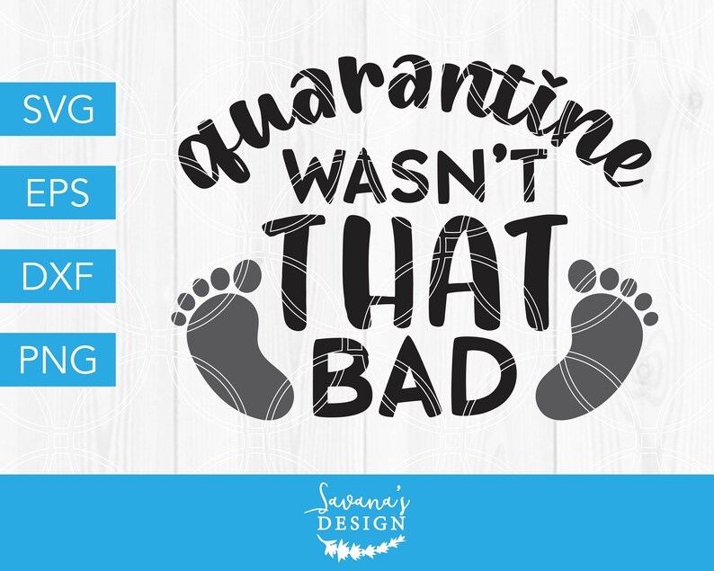 Download Quarantine Wasnt That Bad SVG Quarantine SVG Baby SVG ...